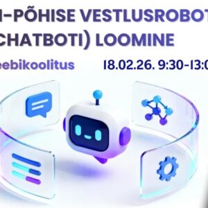 AI põhise vestlusroboti (chatboti) loomine 18.02.2026